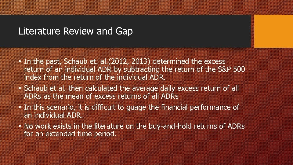 Literature Review and Gap • In the past, Schaub et. al. (2012, 2013) determined