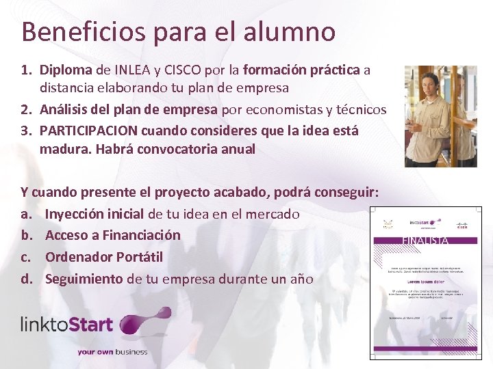 Beneficios para el alumno 1. Diploma de INLEA y CISCO por la formación práctica