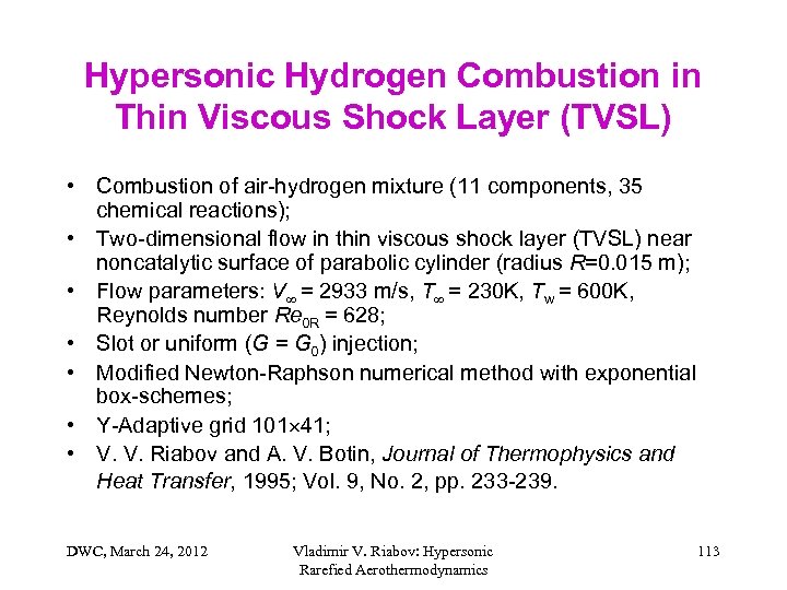 Hypersonic Hydrogen Combustion in Thin Viscous Shock Layer (TVSL) • Combustion of air-hydrogen mixture