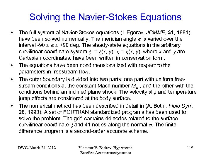 Solving the Navier-Stokes Equations • • The full system of Navier-Stokes equations (I. Egorov,