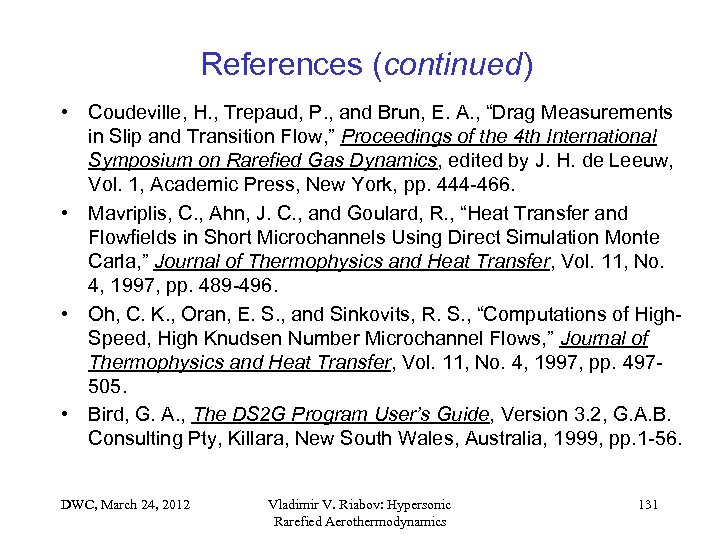 References (continued) • Coudeville, H. , Trepaud, P. , and Brun, E. A. ,