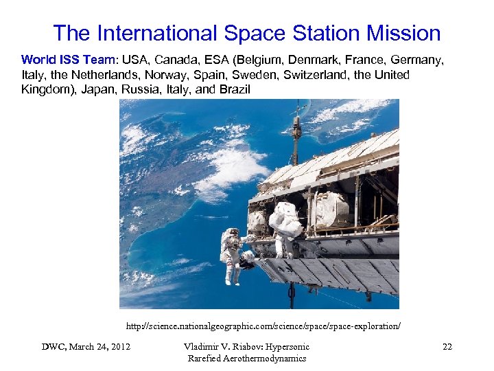 The International Space Station Mission World ISS Team: USA, Canada, ESA (Belgium, Denmark, France,