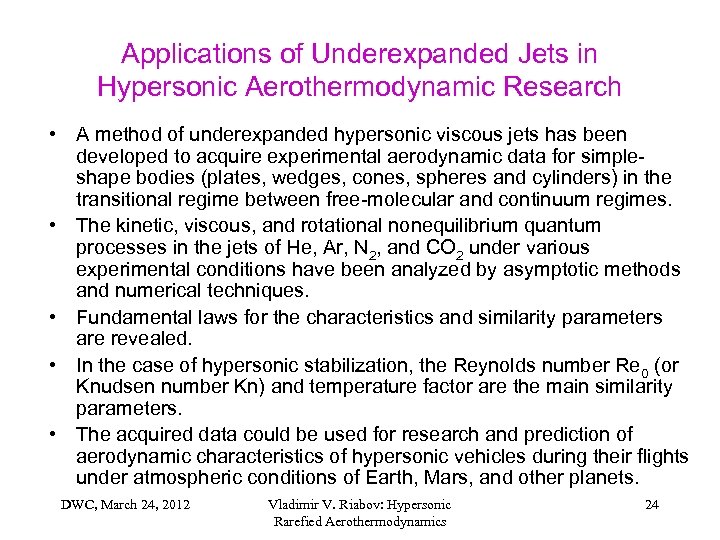 Applications of Underexpanded Jets in Hypersonic Aerothermodynamic Research • A method of underexpanded hypersonic