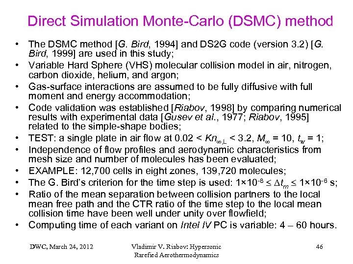 Direct Simulation Monte-Carlo (DSMC) method • The DSMC method [G. Bird, 1994] and DS