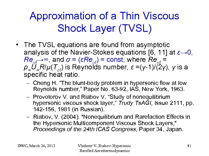 Approximation of a Thin Viscous Shock Layer (TVSL) • The TVSL equations are found