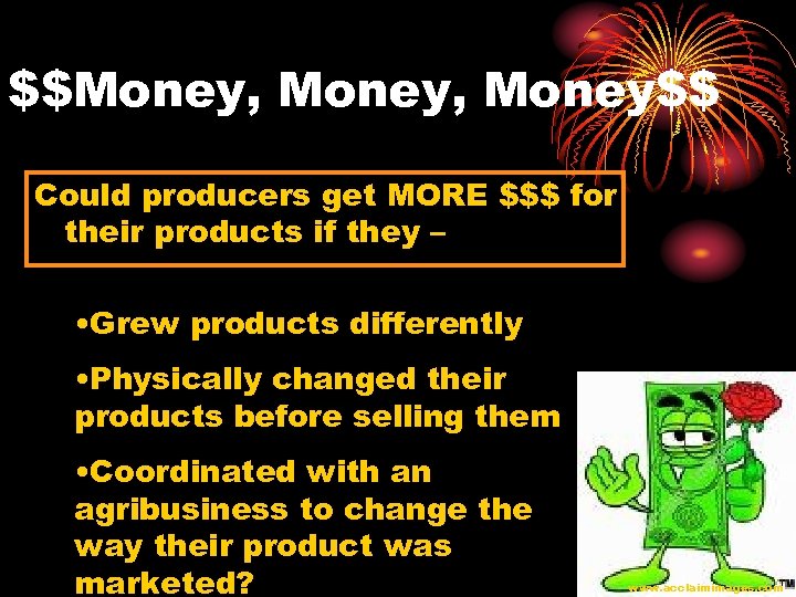 $$Money, Money$$ Could producers get MORE $$$ for their products if they – •