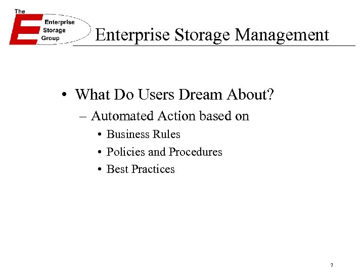 Enterprise Storage Management • What Do Users Dream About? – Automated Action based on