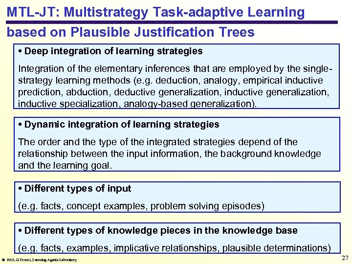 MTL-JT: Multistrategy Task-adaptive Learning based on Plausible Justification Trees • Deep integration of learning