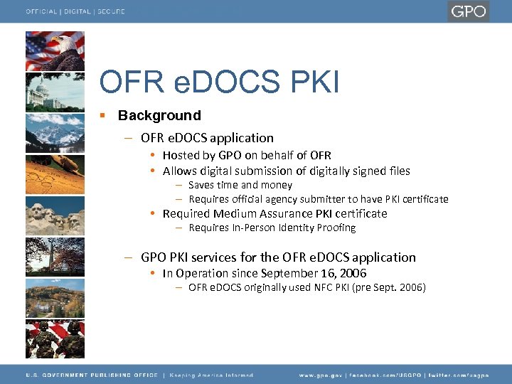 OFR e. DOCS PKI § Background – OFR e. DOCS application • Hosted by