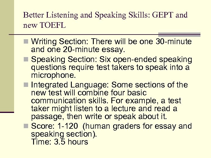 Better Listening and Speaking Skills: GEPT and new TOEFL n Writing Section: There will