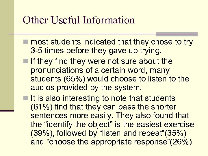 Other Useful Information n most students indicated that they chose to try 3 -5