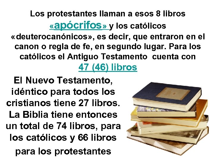 Los protestantes llaman a esos 8 libros «apócrifos» y los católicos « deuterocanónicos» ,