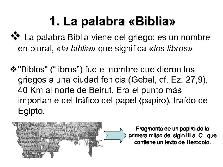 1. La palabra «Biblia» v La palabra Biblia viene del griego: es un nombre