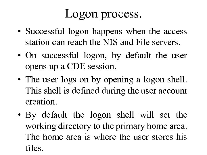 Logon process. • Successful logon happens when the access station can reach the NIS