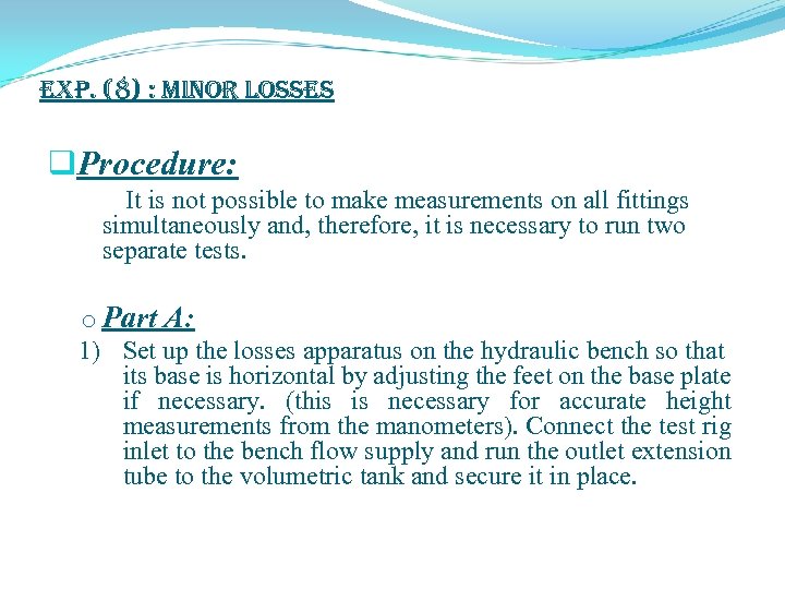 exp. (8) : Minor Losses q. Procedure: It is not possible to make measurements
