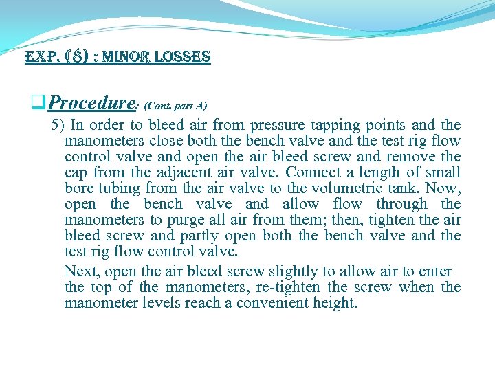 exp. (8) : Minor Losses q. Procedure: (Cont. part A) 5) In order to