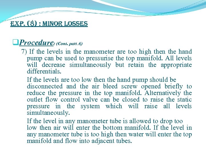 exp. (8) : Minor Losses q. Procedure: (Cont. part A) 7) If the levels