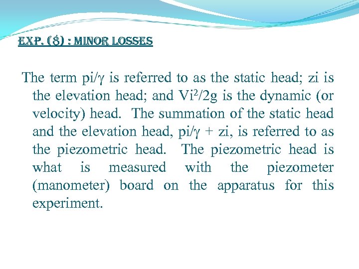 exp. (8) : Minor Losses The term pi/ is referred to as the static