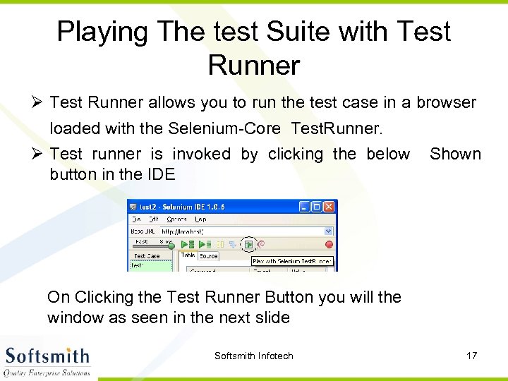 Playing The test Suite with Test Runner Ø Test Runner allows you to run