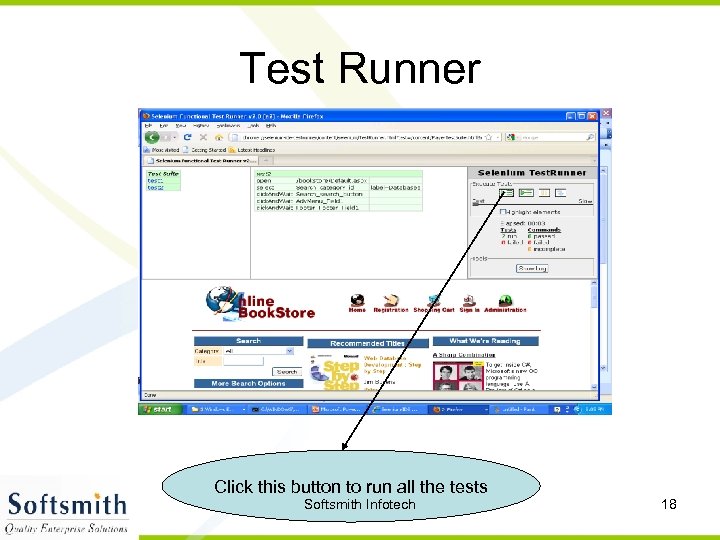 Test Runner Click this button to run all the tests Softsmith Infotech 18 