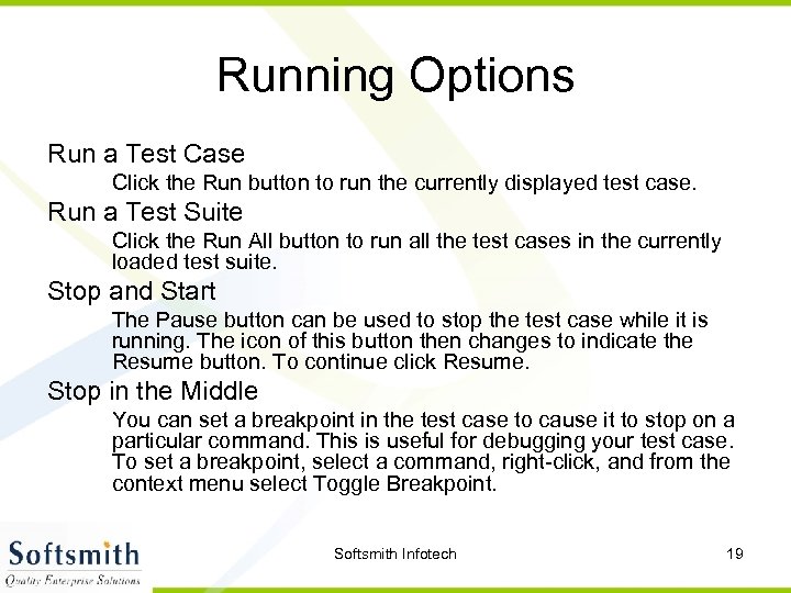 Running Options Run a Test Case Click the Run button to run the currently