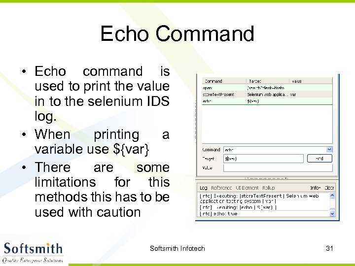 Echo Command • Echo command is used to print the value in to the