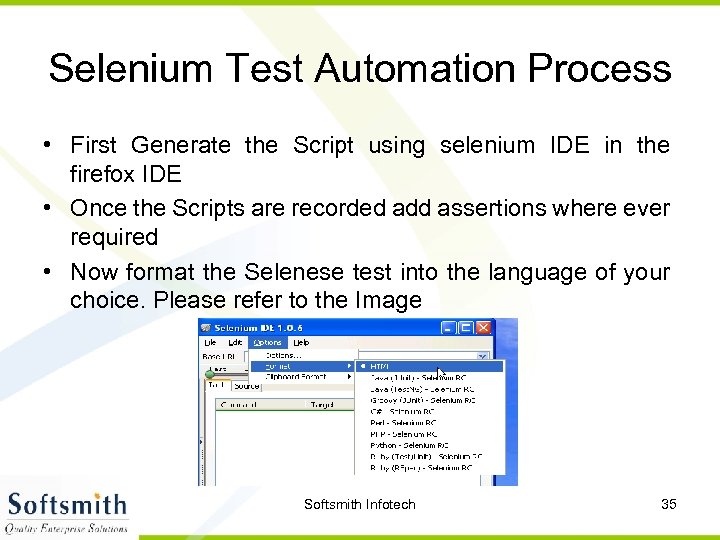 Selenium Test Automation Process • First Generate the Script using selenium IDE in the