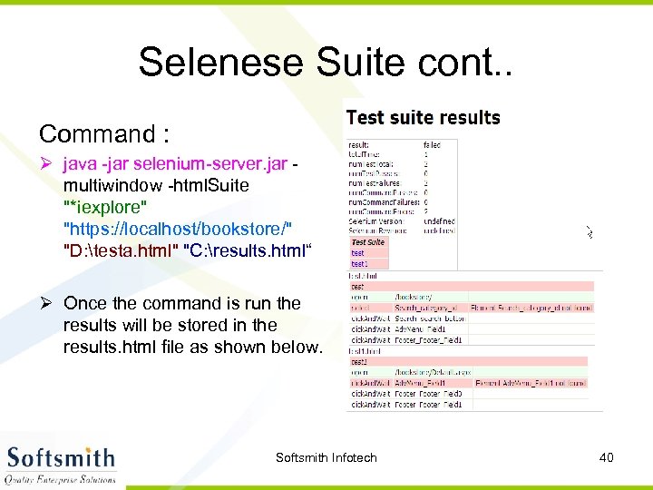 Selenese Suite cont. . Command : Ø java -jar selenium-server. jar multiwindow -html. Suite