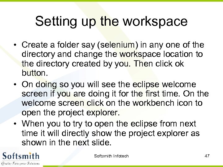 Setting up the workspace • Create a folder say (selenium) in any one of