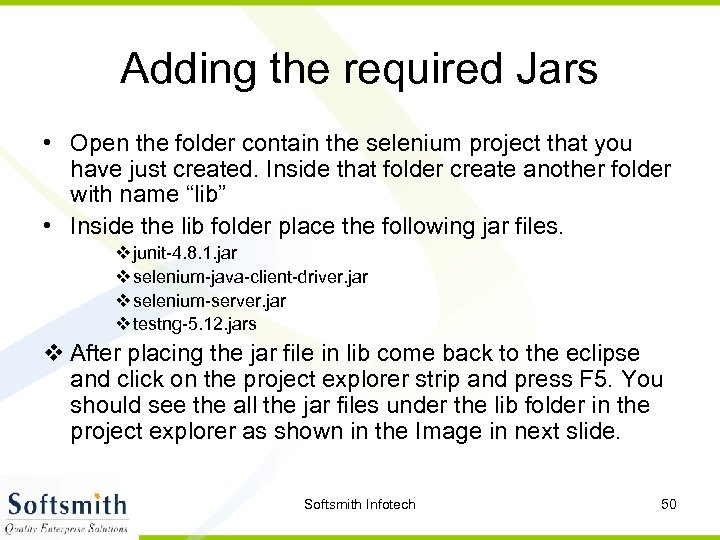 Adding the required Jars • Open the folder contain the selenium project that you