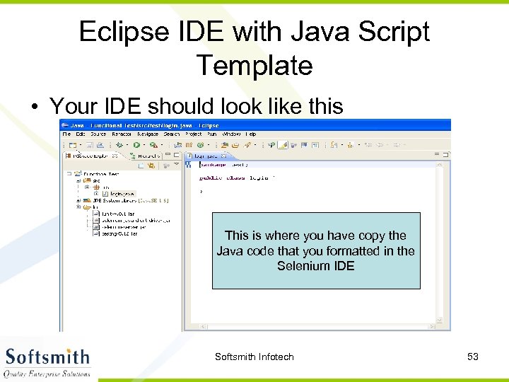 Eclipse IDE with Java Script Template • Your IDE should look like this This
