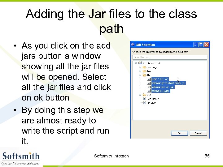 Adding the Jar files to the class path • As you click on the