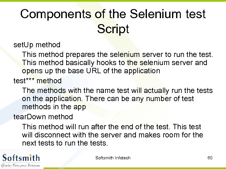 Components of the Selenium test Script set. Up method This method prepares the selenium