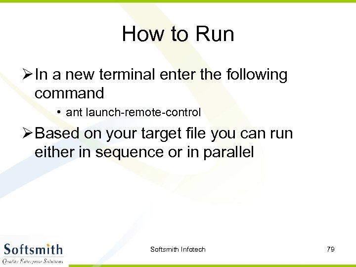 How to Run Ø In a new terminal enter the following command • ant