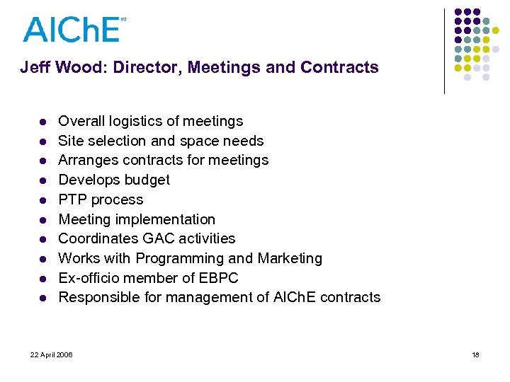 Jeff Wood: Director, Meetings and Contracts l l l l l Overall logistics of