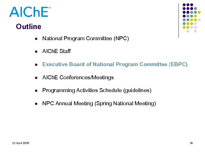 Outline l l AICh. E Staff l Executive Board of National Program Committee (EBPC)
