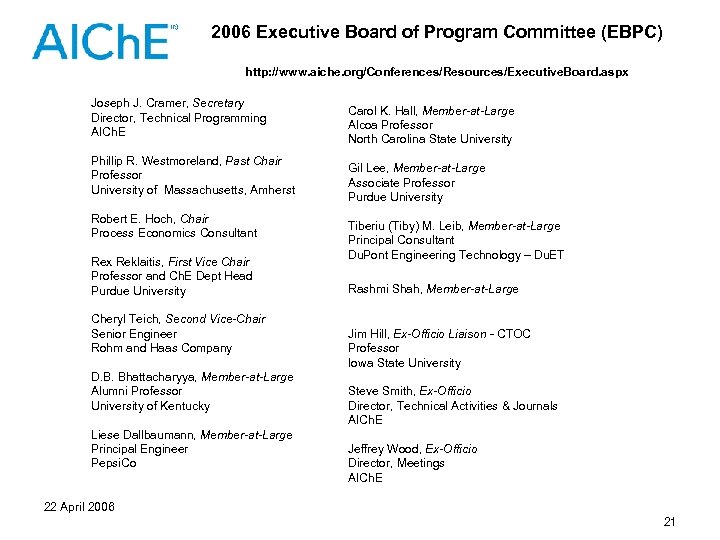 2006 Executive Board of Program Committee (EBPC) http: //www. aiche. org/Conferences/Resources/Executive. Board. aspx Joseph