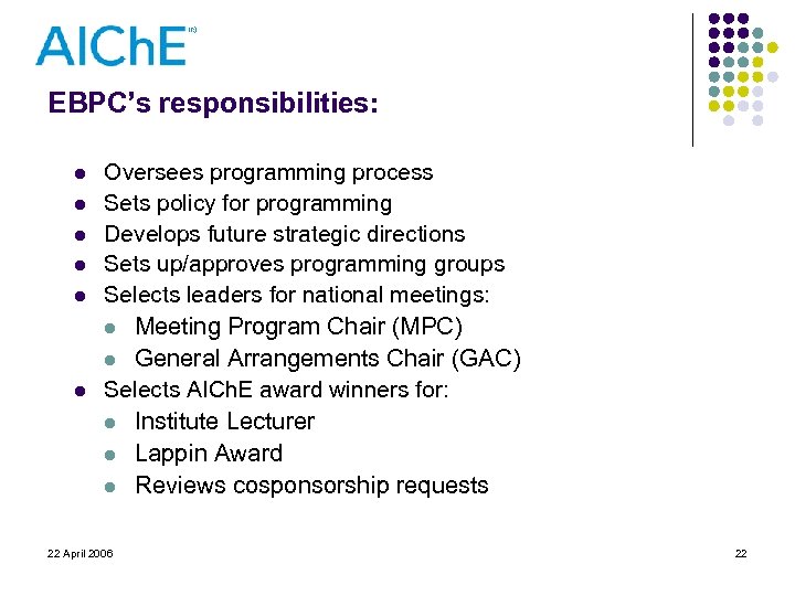 EBPC’s responsibilities: l l l Oversees programming process Sets policy for programming Develops future
