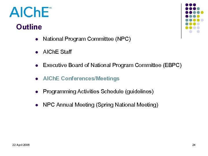 Outline l l AICh. E Staff l Executive Board of National Program Committee (EBPC)
