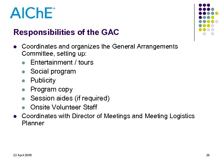 Responsibilities of the GAC l l Coordinates and organizes the General Arrangements Committee, setting