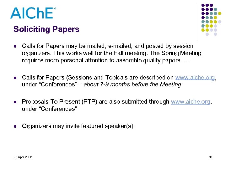 Soliciting Papers l Calls for Papers may be mailed, e-mailed, and posted by session