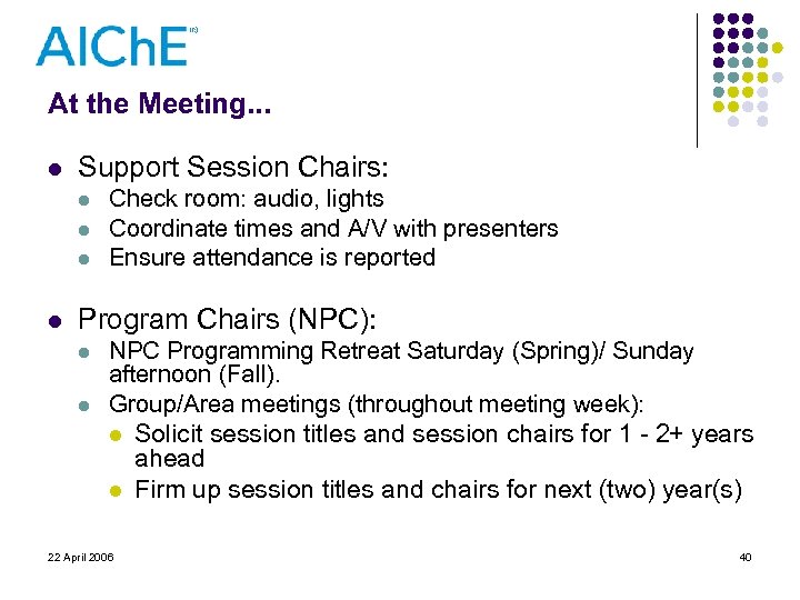 At the Meeting. . . l Support Session Chairs: l l Check room: audio,