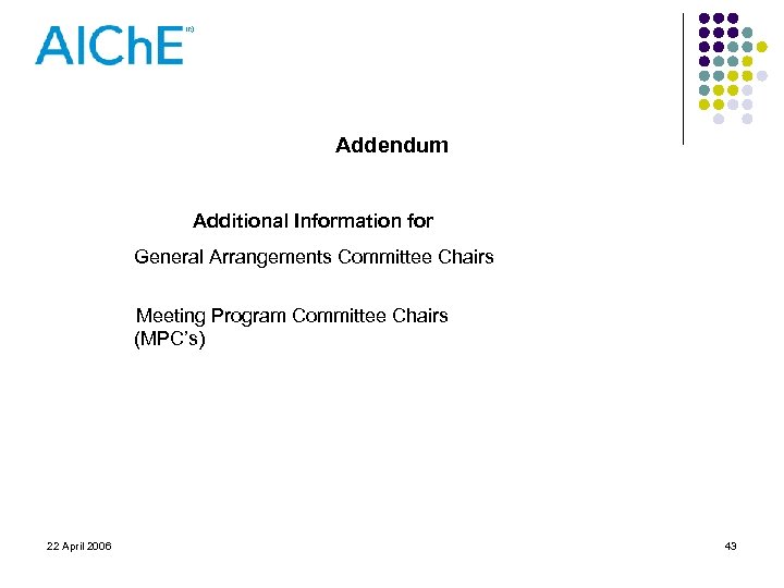 Addendum Additional Information for General Arrangements Committee Chairs Meeting Program Committee Chairs (MPC’s) 22