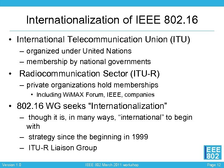 Internationalization of IEEE 802. 16 • International Telecommunication Union (ITU) – organized under United