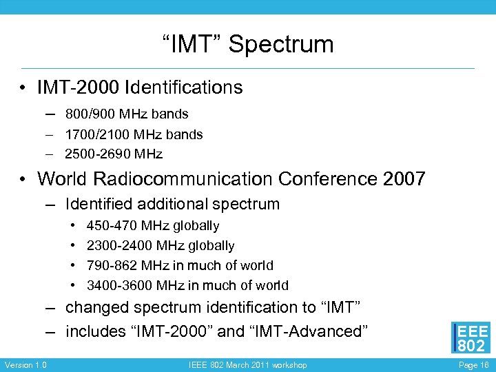 “IMT” Spectrum • IMT-2000 Identifications – 800/900 MHz bands – 1700/2100 MHz bands –