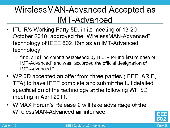 Wireless. MAN-Advanced Accepted as IMT-Advanced • ITU-R’s Working Party 5 D, in its meeting