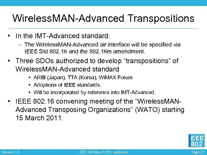 Wireless. MAN-Advanced Transpositions • In the IMT-Advanced standard: – The Wireless. MAN-Advanced air interface