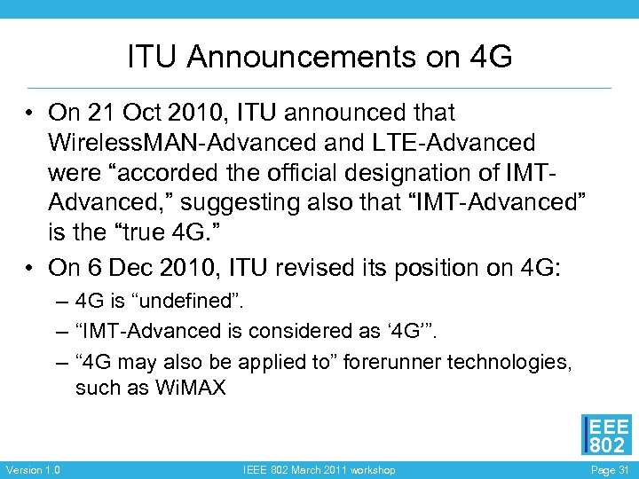 ITU Announcements on 4 G • On 21 Oct 2010, ITU announced that Wireless.