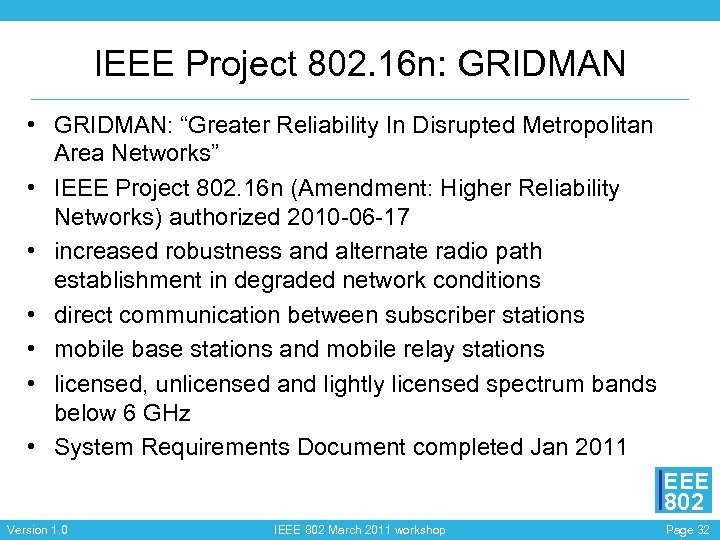 IEEE Project 802. 16 n: GRIDMAN • GRIDMAN: “Greater Reliability In Disrupted Metropolitan Area