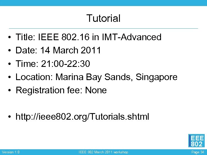 Tutorial • • • Title: IEEE 802. 16 in IMT-Advanced Date: 14 March 2011
